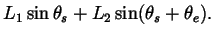 $\displaystyle L_1 \sin \theta_s + L_2 \sin(\theta_s + \theta_e) .$